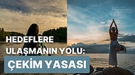 Çekim Yasası İsteklerimize ve Hayallerimize Ulaşmamızda Etkili Bir Yol mu?