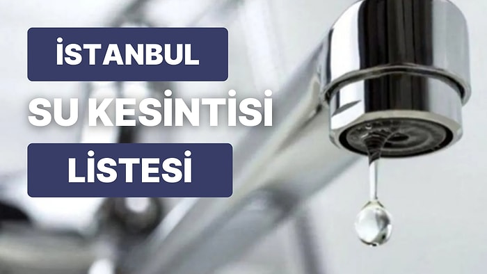 16 Eylül Cuma Su Kesintisi Listesi: Sular Ne Zaman Gelecek?