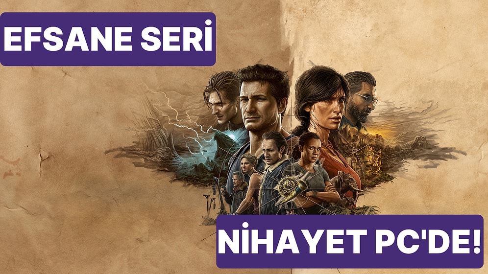 PC'ye Gelen Uncharted: Legacy of Thieves Collection İçin Çıkış Tarihi Açıklandı