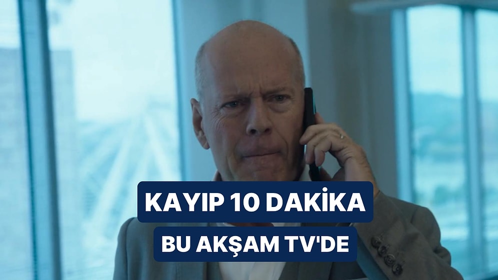 Kayıp 10 Dakika Filminin Konusu Nedir? Kayıp 10 Dakika Filmini Oyuncuları Kimlerdir?