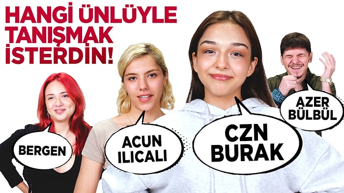 100 Kişi Tek Tek Cevaplıyor! Hangi ünlü sanatçıyla tanışmak isterdin? Czn Burak vs Acun Ilıcalı