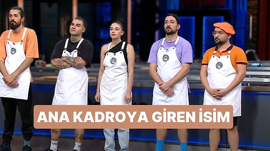 MasterChef Türkiye'de Yedeklerden Kadroya Giren Dördüncü İsim Belli Oldu!