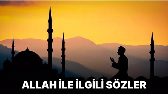 Allah ile İlgili Resimli Sözler: Allah ile İlgili Güzel ve Anlamlı 15 Mesaj