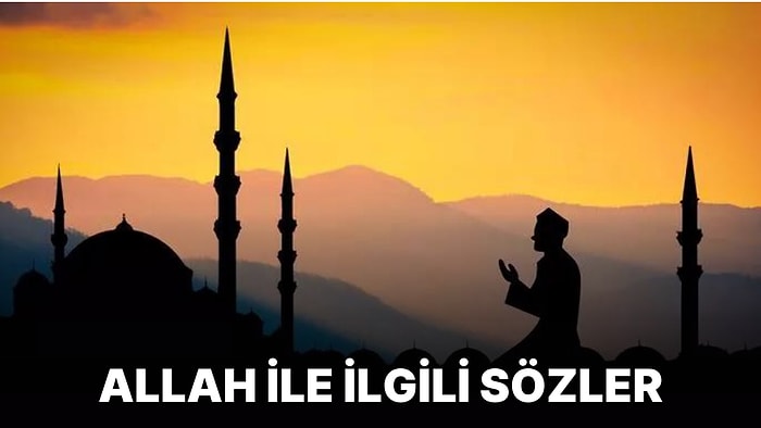 Allah ile İlgili Resimli Sözler: Allah ile İlgili Güzel ve Anlamlı 15 Mesaj