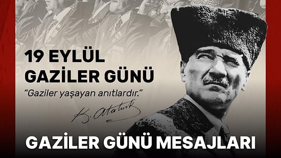 19 Eylül Gaziler Günü Mesajları: En Güzel ve Anlamlı Gaziler Günü Sözleri