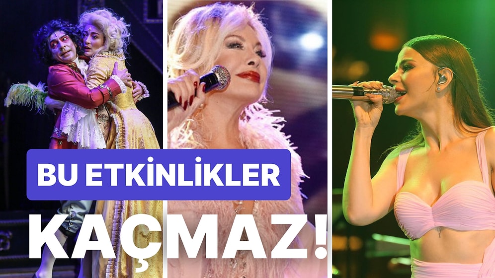 Nereye Gitsem Derdine Son! 19-25 Eylül Haftasında Eğlenceye Doyacağınız Konser ve Etkinlikler