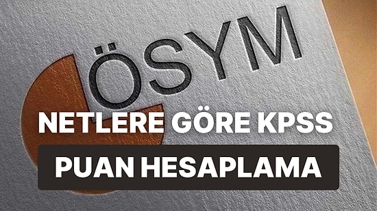 KPSS Puan Hesaplama Nasıl Yapılır? 2023 KPSS Lisans Alanında 70, 80, 90 Puan Almak İçin Kaç Net Lazım?