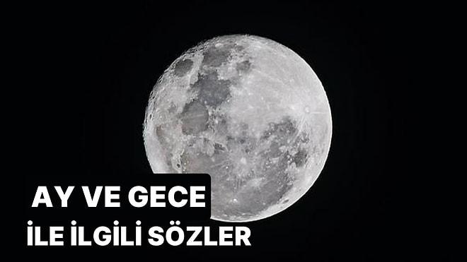 Ay Sözleri: Ay ve Geceye Dair Söylenmiş En Güzel ve Anlamlı Sözler