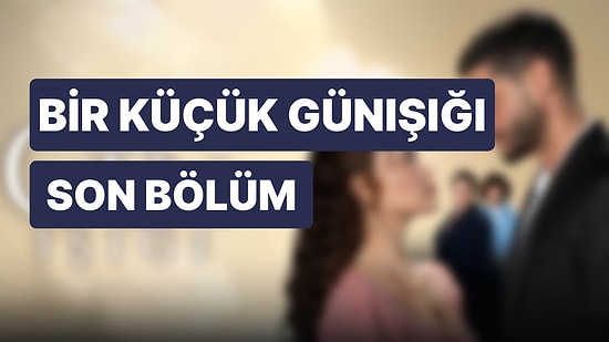 Bir Küçük Gün Işığı 3. Bölüm: Bir Küçük Gün Işığı Tek Parça Full İzleme Ekranı