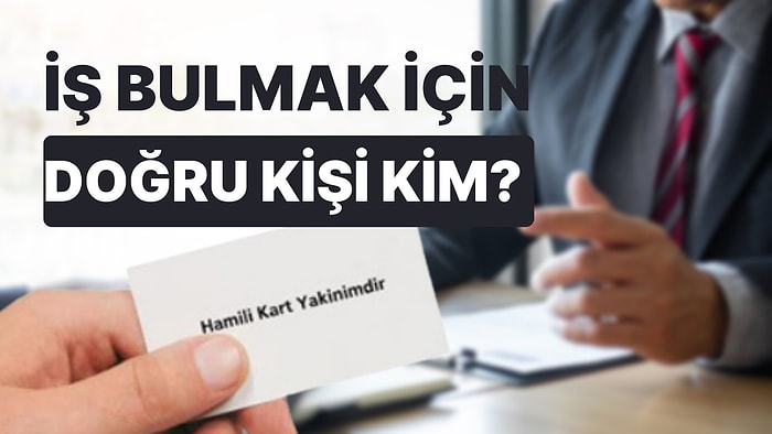 İş Ararken Eşe Dosta Haber Salmayın! İş Başvurusu İçin Doğru Kişinin Kim Olduğunu Biliyor musunuz?