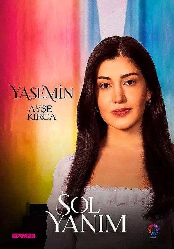Ayşe Kırca'yı 2020-2021 yılları arasında yayınlanan Sol Yanım adlı dizide 'Yasemin' rolünde izlemiştik.