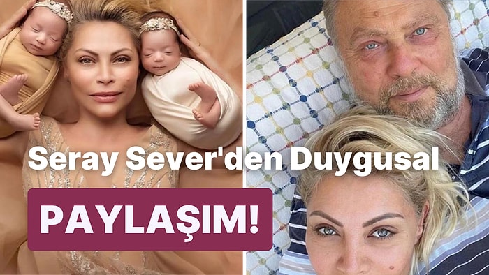 Seray Sever Sosyal Medya Hesabından Yaptığı Paylaşımla Herkesi Duygulandırdı!