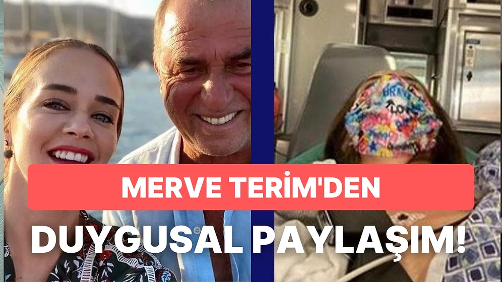 Fatih Terim'in Kızı Merve Terim Paylaşımıyla Sosyal Medyayı Yasa Boğdu!