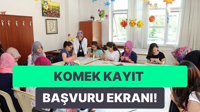 2022 KOMEK Kayıtları Başladı! Son Kayıt Tarihi Ne Zaman? İşte Başvuru Ekranı