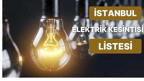 21 Eylül Çarşamba Günü İstanbul'da Hangi İlçelerde Elektrik Kesintisi Olacak? Elektrikler Ne Zaman Gelecek?