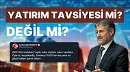 Hazine ve Maliye Bakanı'nın Borsa Yorumu Yatırım Tavsiyesi mi? Sermaye Piyasaları Tebliğine Uygun mu?