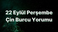 22 Eylül Perşembe Çin Burcuna Göre Günün Nasıl Geçecek?