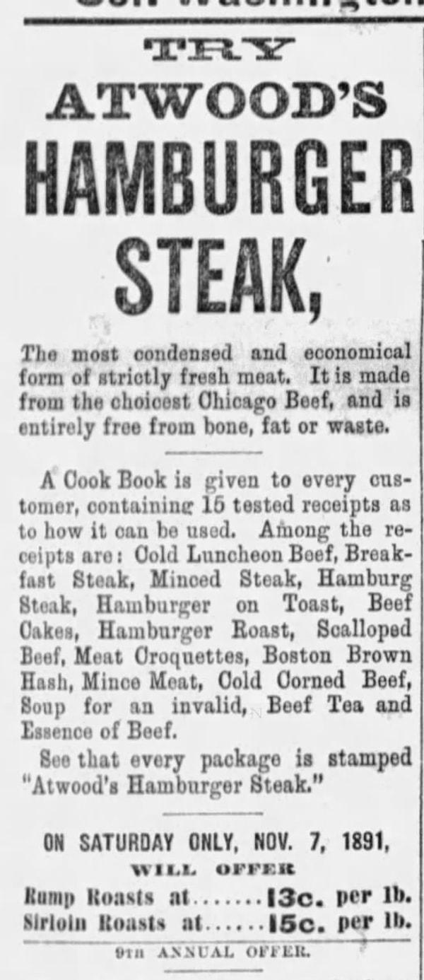 1891'de, ünlü gazete Boston Globe'da çıkan bir haberde "kızarmış ekmek üzerine hamburger" tarifi içeren bir yemek kitabının reklamı yapıldı. Artık hamburger tabakta değil, ekmek arasında yeniyordu.