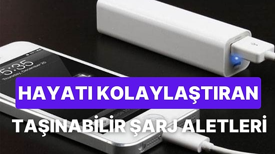 Powerbank ve Taşınabilir Şarj Aleti Tavsiyeleri