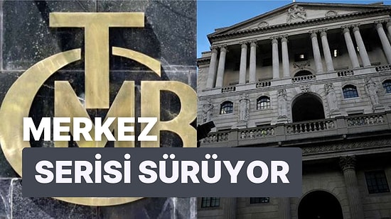 İçeride TCMB, Dışarıda BoE. Merkez Bankaları Faiz Kararlarını Açıklamaya Devam Edecek, Piyasalar İzleyecek