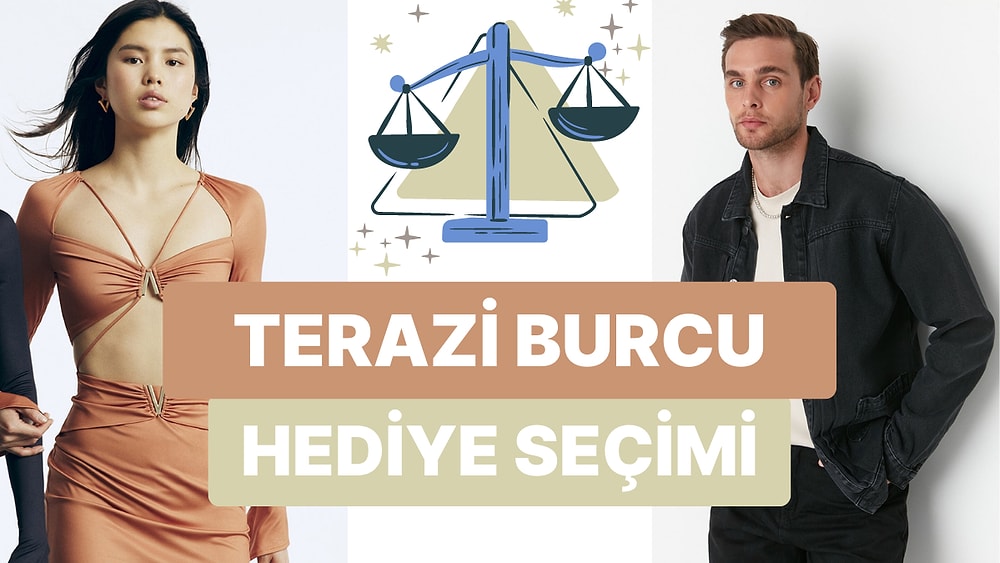 Zodyak'ın Adalet Timsali Terazi Burcu İçin Hediye Önerileri