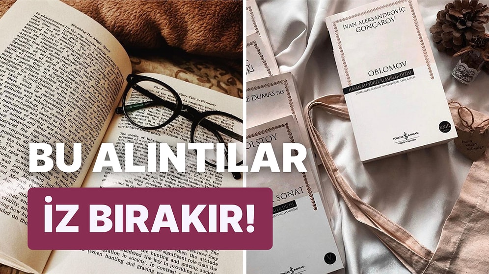 Her Biri Unutulmaz Kitaplardan Alınmış Hayatın Anlamını Sorgulatacak Kitap Alıntıları