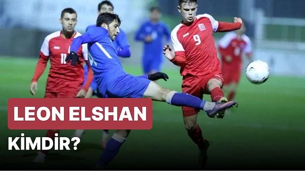Milli Takımımıza Karşı Üç Gol Atan Leon Elshan Kimdir? Leon Elshan Kaç Yaşında, Hangi Kulüpte Oynuyor?