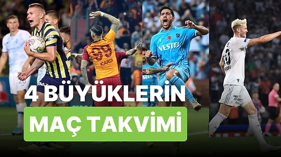 Milli Aradan Sonra 4 Büyüklerin Süper Lig'deki Maç Takvimi