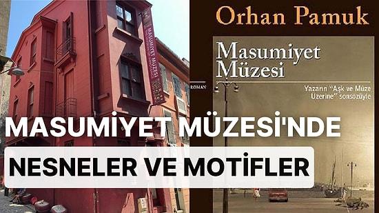 Orhan Pamuk'un Masumiyet Müzesi Romanındaki Motifler ve Sergilenen Eşyaların Roman ile Arasındaki Bağlam