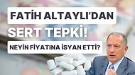 Fatih Altaylı Fiyatlara İsyan Etti: "Patates 15, Sakız 40 TL Allah Fakire Acısın Diyeceğim Ama Hak Ediyoruz"