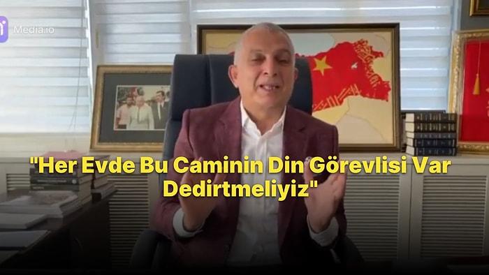 AKP'li Metin Külünk: 'Her Evde Bu Camiinin Din Görevlisi Var Dedirtmeliyiz'