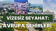 2022’de Avrupa’da Vizesiz Seyahat Edebileceğiniz Şehirler Hangileri? İşte Bu Şehirlerde Yapabilecekleriniz