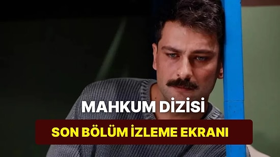 Mahkum 26. Bölüm Tek Parça Full İzle: Mahkum Dizisinin Son Bölümünde Neler Yaşandı?