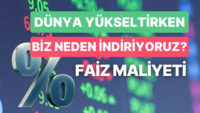 Herkes Gider Mersin'e Biz Neden Tersine? Dünyada Bütün Merkez Bankaları Faiz Artırırken Biz Neden İndiriyoruz?