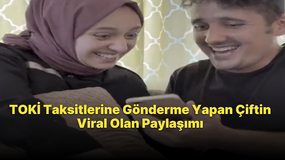 İzahı Olmayan Şeylerin Mizahı Olur: Genç Çiftin TOKİ Videosu Gündem Oldu