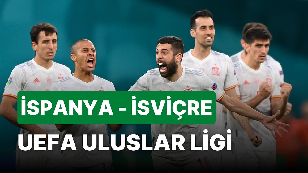 İspanya-İsviçre Maçı Ne Zaman, Saat Kaçta? İspanya-İsviçre Maçı Hangi Kanalda?