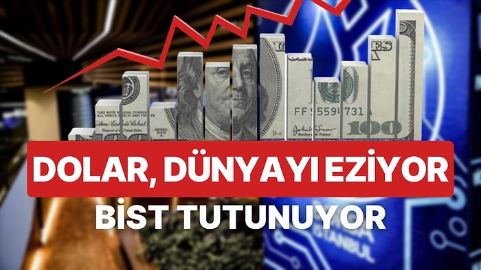 Borsa İstanbul'da Yeniden Düşüş Görüldü Ama Dolar Yükselişten Vazgeçmedi! Altın ve Petrol Resmen Çakıldı