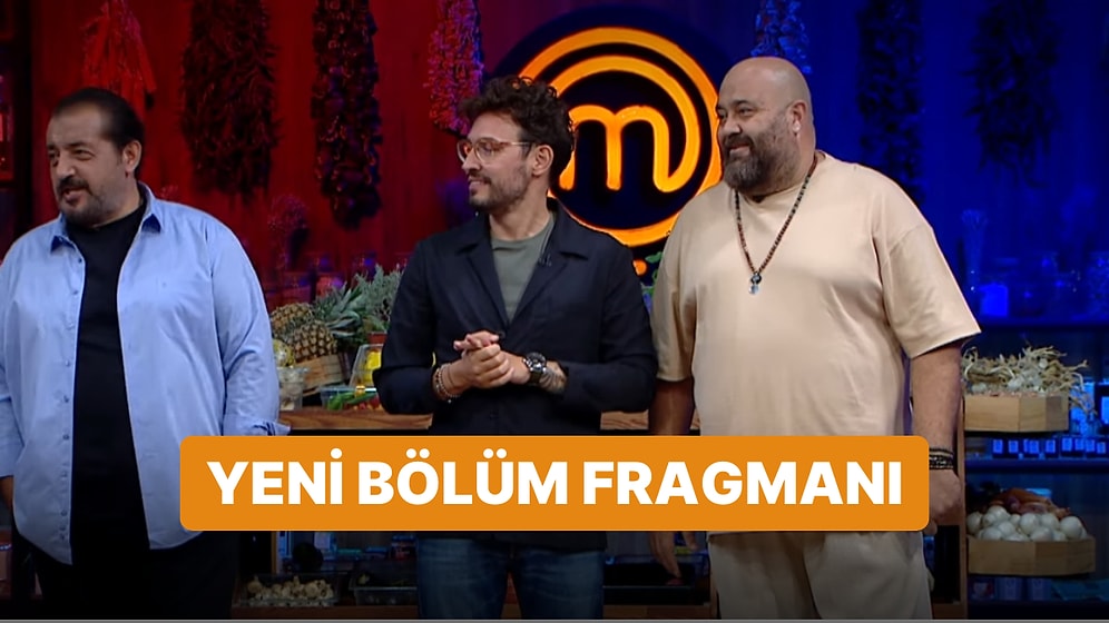 MasterChef Türkiye Yeni Bölüm Fragmanı Yayınlandı! Ana Kadroya Giren Son İsim Belli Oluyor