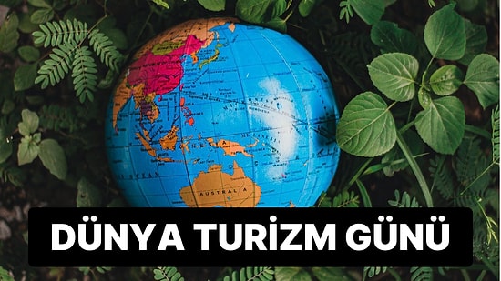 27 Eylül Dünya Turizm Günü: En Güzel Dünya Turizm Günü Sözleri ve Mesajları