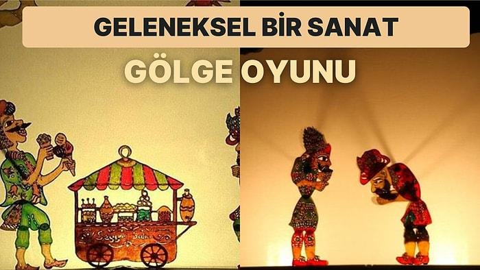 Geleneksel Türk Tiyatrosunun En Önemli Köşe Taşlarından Biri: Gölge Oyunu