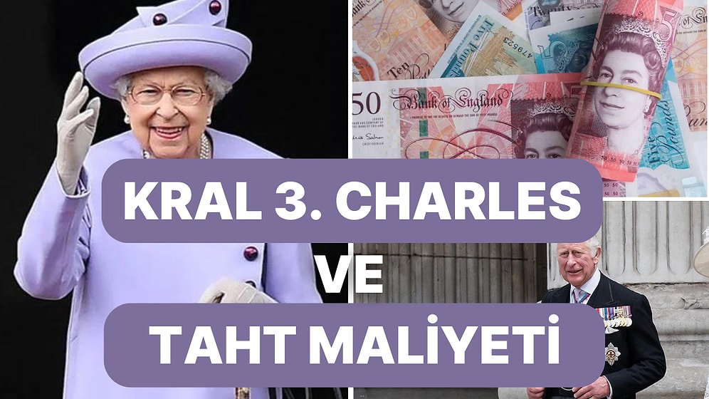 Kraliçe Öldükten Sonra Sterlin Yeniden Basılacak! Peki Kral 3. Charles’ın Tahta Oturması Ne Kadara Mâl Olacak?