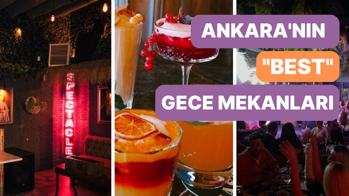 Ankara'da Eğlenecek Mekan Yok Diyenleri Yanıltacak Gece Mekanları