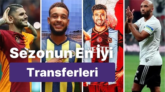 Süper Lig'de Bu Sezonun En İyi Transferlerini Seçiyoruz!