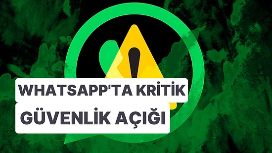 WhatsApp'ta Cihazları Uzaktan Kontrol Edebilen İki Sıfır Gün Açığı Keşfedildi!