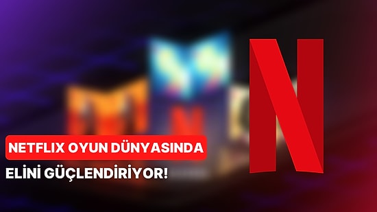 Adım Adım Büyüyor: Netflix Kendi Oyun Stüdyosunu Kurduğunu Açıkladı