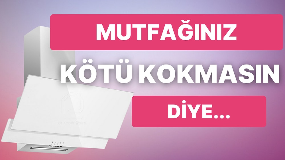 Yemek Kokularını Anında Çekerek Yok Edecek En İyi Davlumbaz Tavsiyeleri