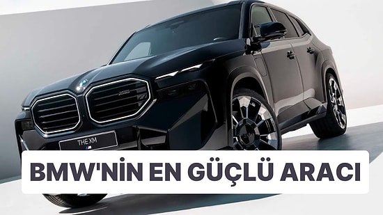 En Güçlü M Modeli BMW XM SUV Resmen Tanıtıldı: Fiyatı ve Özellikleri