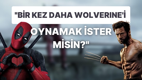 Ryan Reynolds Deadpool 3 Filmine Dair Bombayı Patlattı: Hugh Jackman 'Wolverine' Olarak Geri Dönüyor!