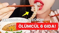 Tek Bir Isırığı Bile Sizi Saniyeler İçinde Öldürebilecek Olan Dünyanın En Tehlikeli Besinleri