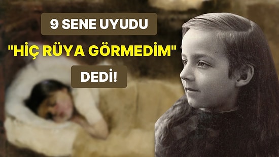 9 Yıl Boyunca Durmaksızın Uyuyan ve Komaya Girdiği Düşünülen 11 Yaşındaki Küçük Kızın Hikayesi